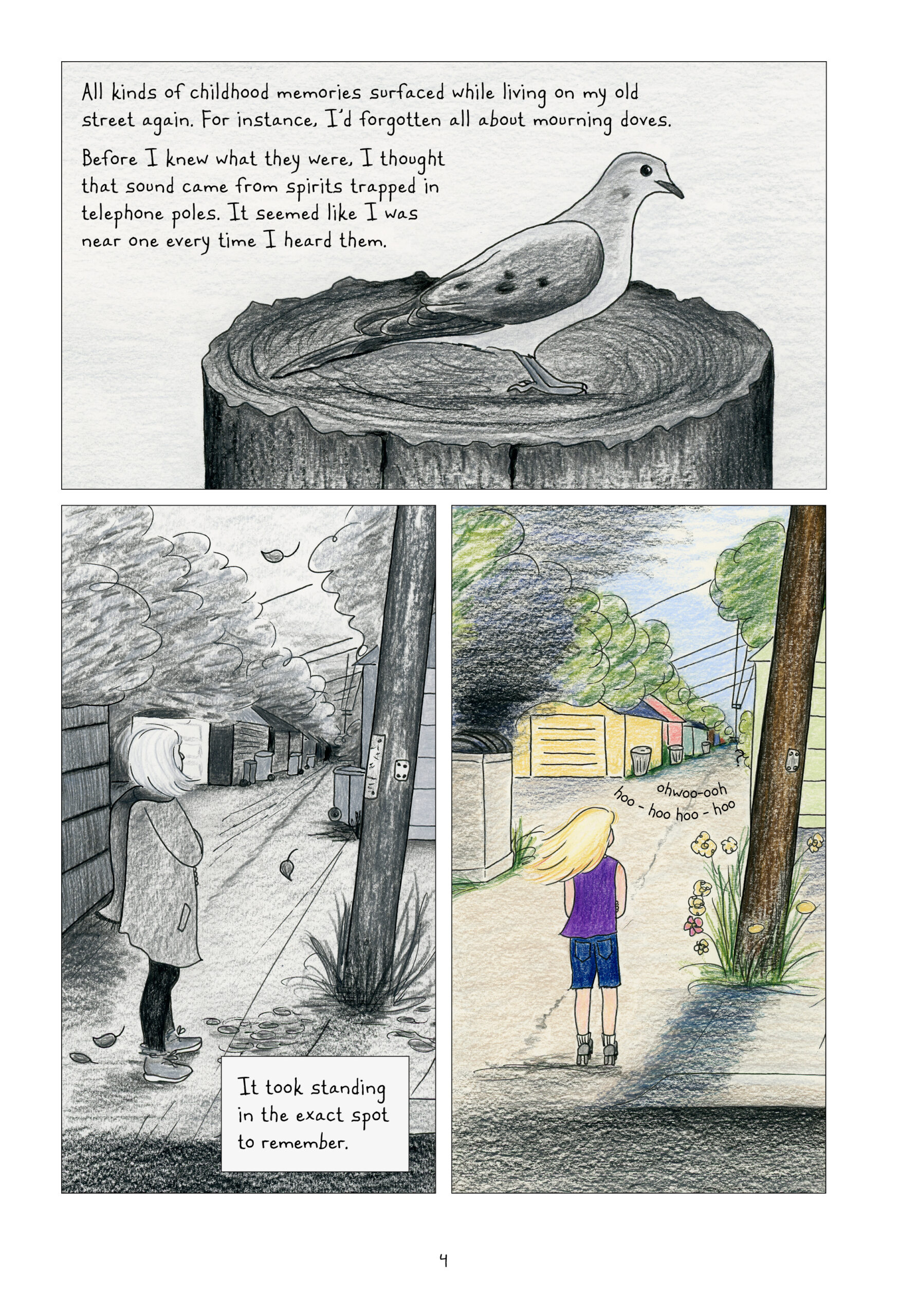 Elsewhere, p.3
Lynn reminisces on childhood memories, like the mourning doves on her old street. 
The last two panels are parallel, with the present-day Lynn (in black and white) standing in the same spot and position as younger Lynn, drawn in full color.