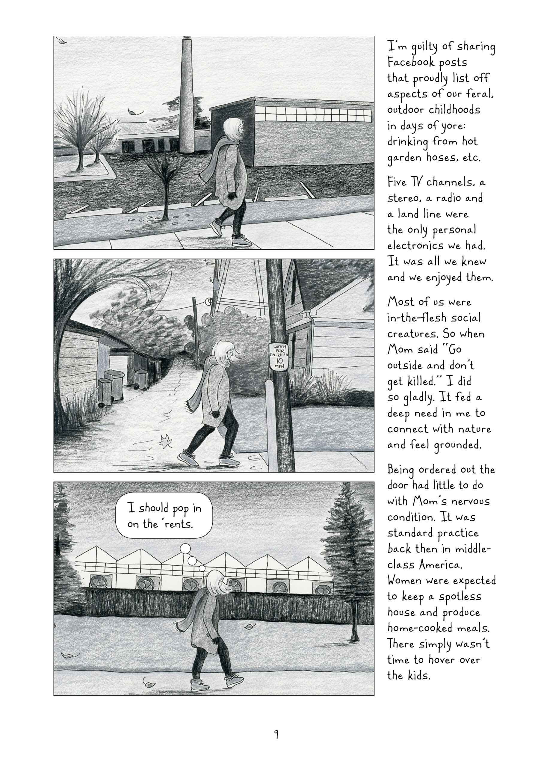 3 black and white panels of Lynn walking. The outdoor scene changes in each as she wanders her neighborhood. She reminisces on her generation's "feral, outdoor childhoods in days of yore." 