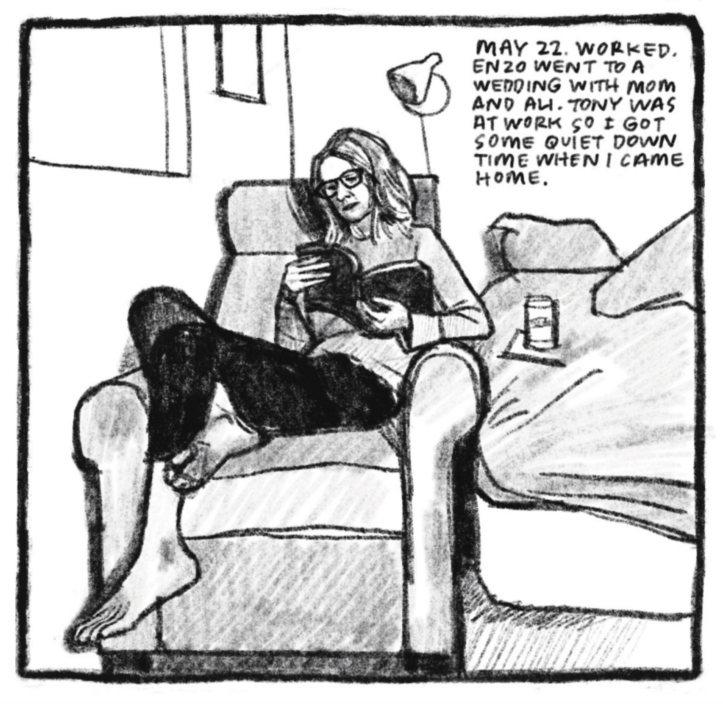 Kim lounges in an armchair reading a book. She wears glasses and comfy clothes. 
"May 22. Worked. Enzo went to a wedding with Mom and Ali. Tony was at work so I got some quiet down time when I came home."