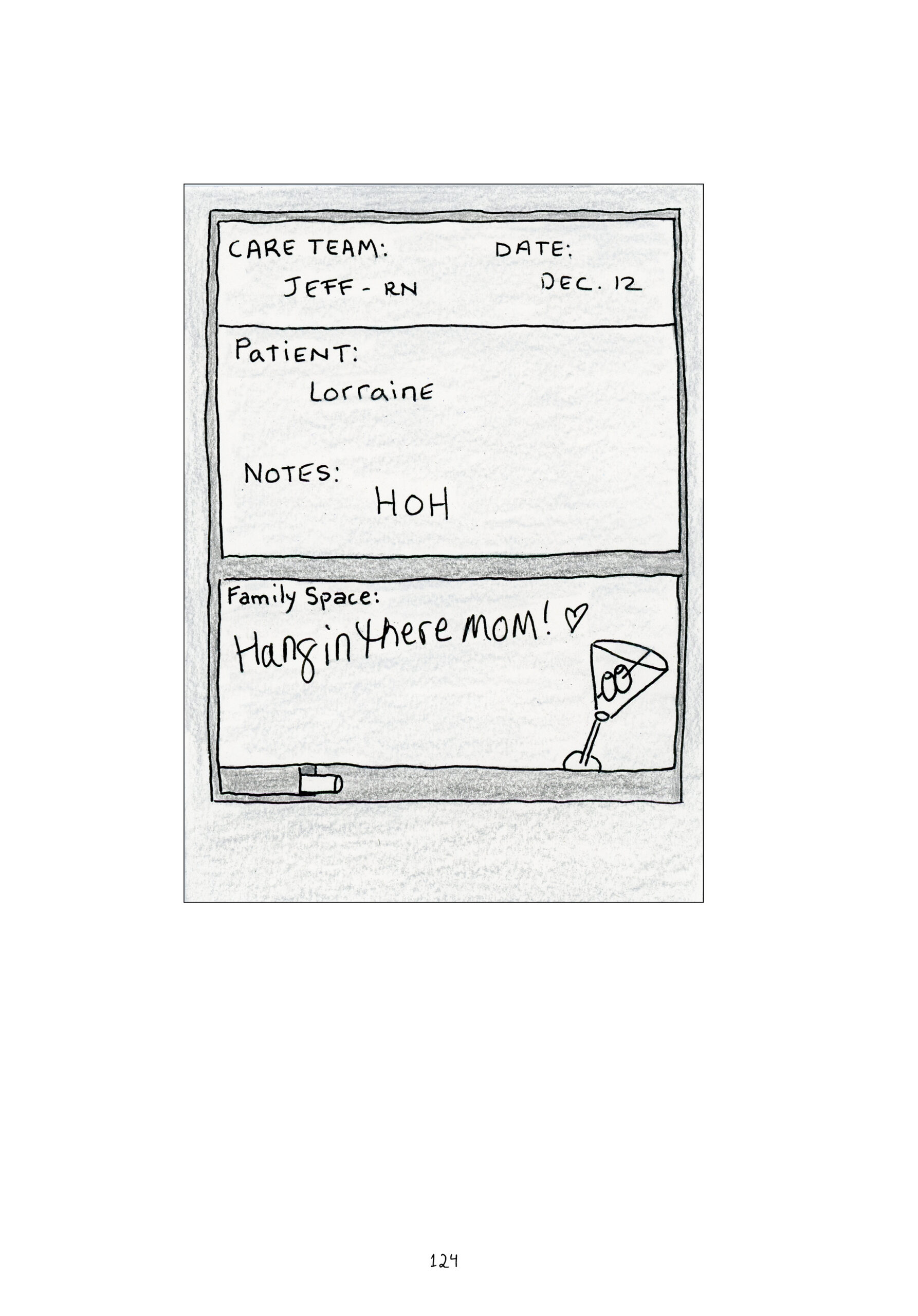 One panel of a white board that does not take up the full page; the rest is a white background. The board reads, “Care team: Jeff - RN. Date: Dec 12. Patient: Lorraine. Notes: HOH. Family space: Hang in there, Mom! (heart)”