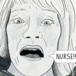 A gray and white close-up of Lynn’s face as she is panicking: her eyes are wide and her mouth agape in a frown, eyebrows raised in shock. She calls out, “NURSE!!!"