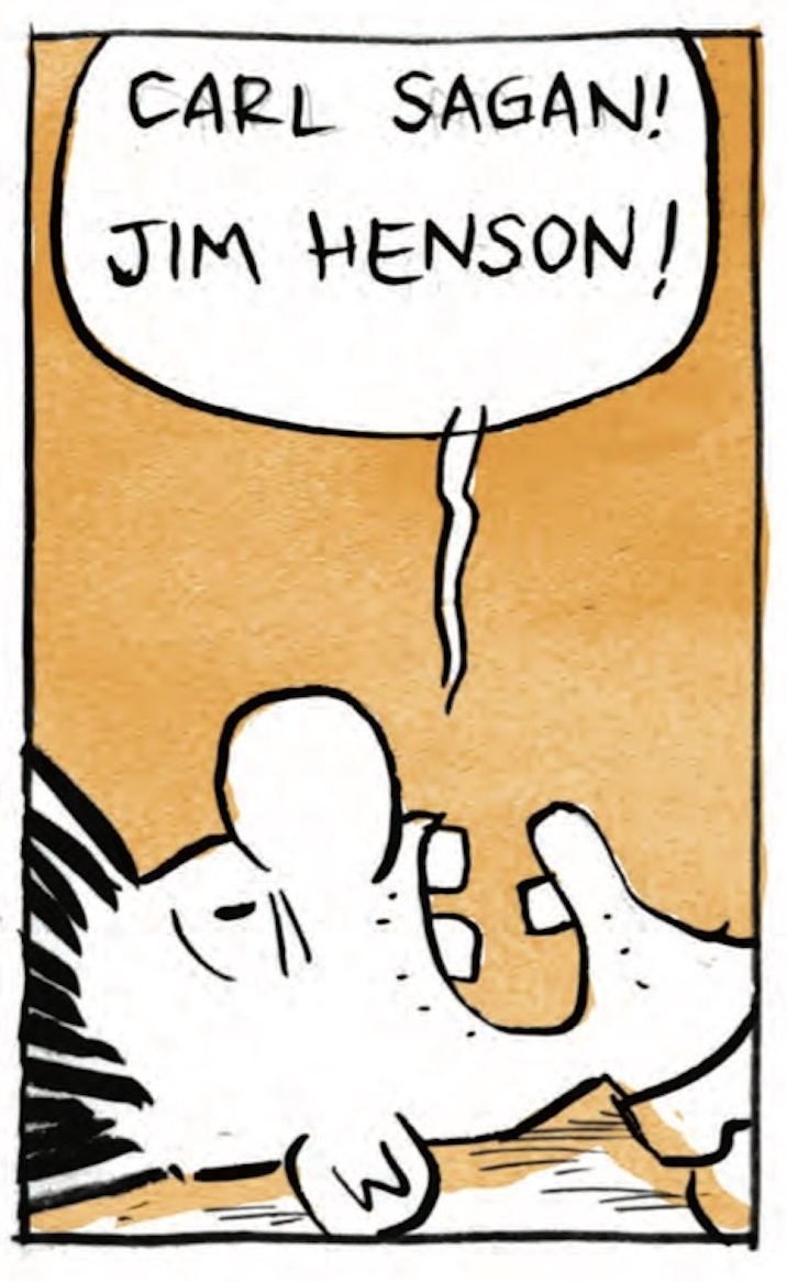 â€œCarl Sagan! Jim Henson!â€