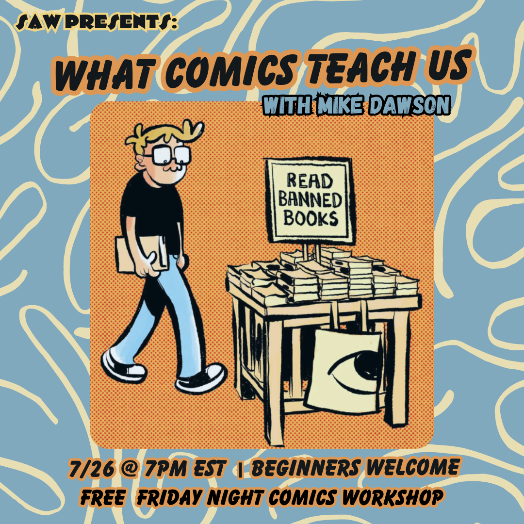 "SAW Presents: What Comics Teach Us with Mike Dawson, 7/26 @7pm ET, Beginners Welcome, Free Friday Night Comcis Workshop" A person approaches a table of books with a sign that reads "Read Banned Books"