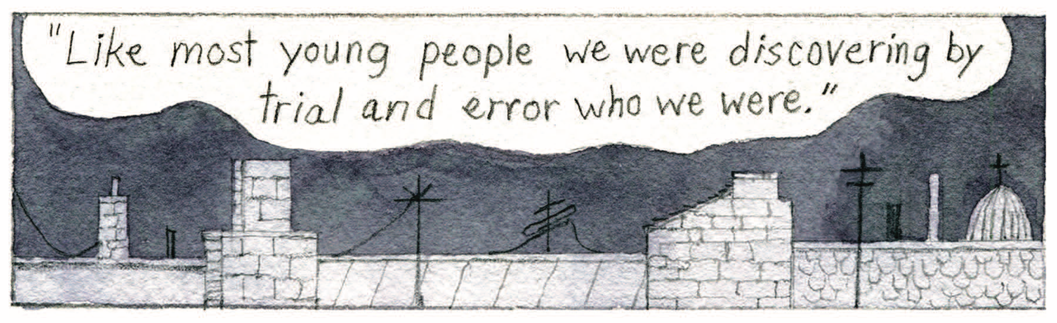 “’Like most young people we were discovering by trial and error who we were.’”