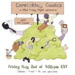 "Caretaking Comics: a SAW Friday Night Workshop with Kit Fraser, Friday Aug 2nd at 7:00pm EST - Online - Free! - All are welcome"