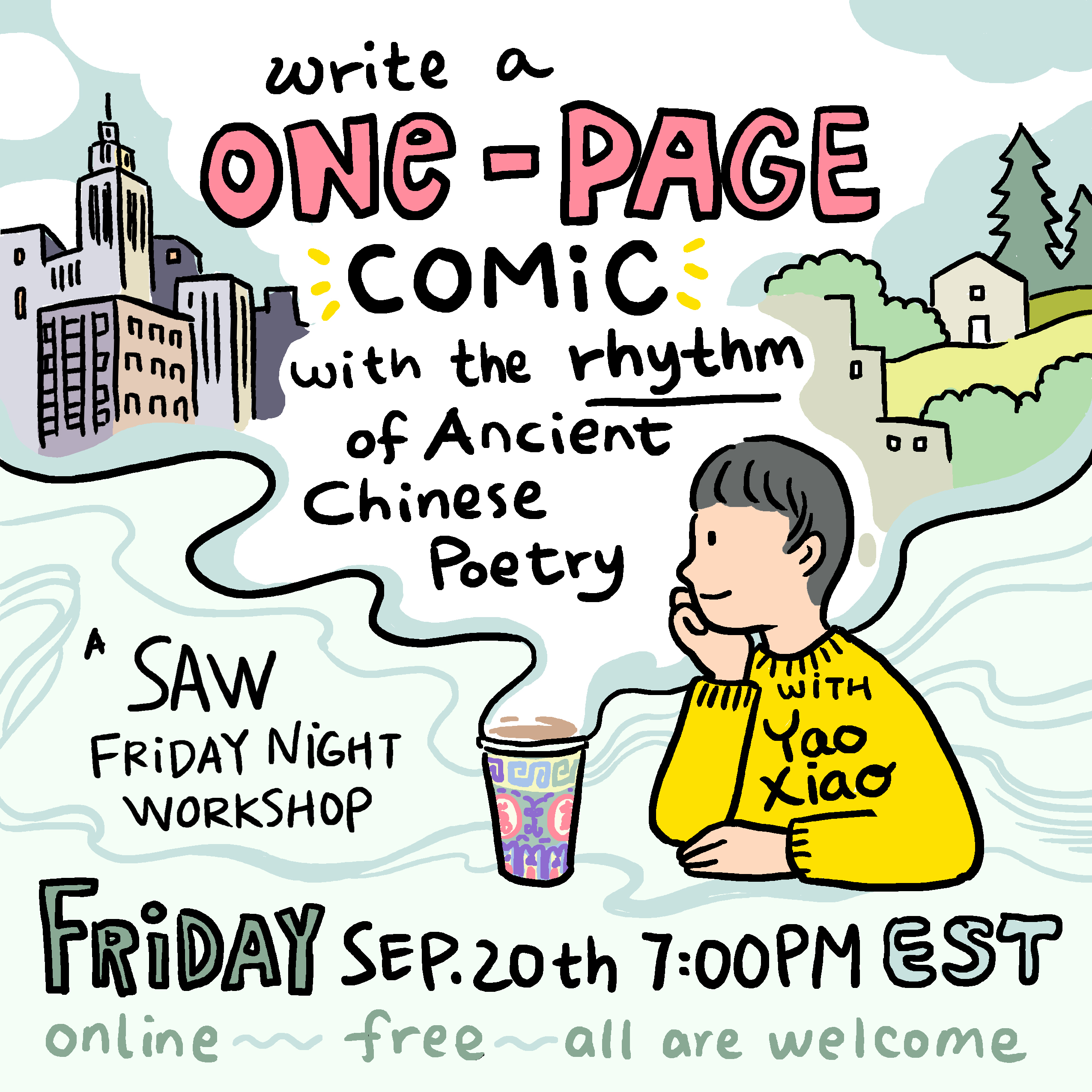 "Write a one-page comic with the rhythm of ancient Chinese poetry: a SAW Friday Night Workshop with Yao Xiao, Friday Sept. 20th 7pm ET, online, free, all are welcome"