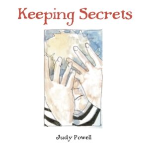 "Keeping Secrets by Judy Powell" A close-up of a woman with light skin and short blond hair burying her face in her hands.