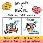 "A SAW Friday Night Workshop: Let's make 2-panel slice of life comics with Christine Rai! Friday Oct 11 @7pm EST, online, free, all are welcome"