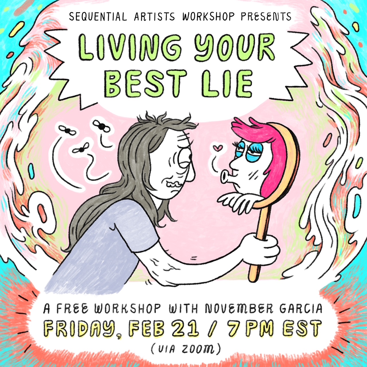 "Sequential Artists Workshop presents: Living your Best Lie, a free workshop with November Garcia, Friday, Feb 21, 7pm EST via Zoom"