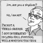 Jim, are you a skydiver?