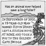 Has an animal ever helped save a long faller?