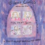 "Shh shh shh we're making comics without words. Silent comics with Miriam Rae-Silver: a free Friday night workshop from SAW, Friday June 6th 7pm ET"