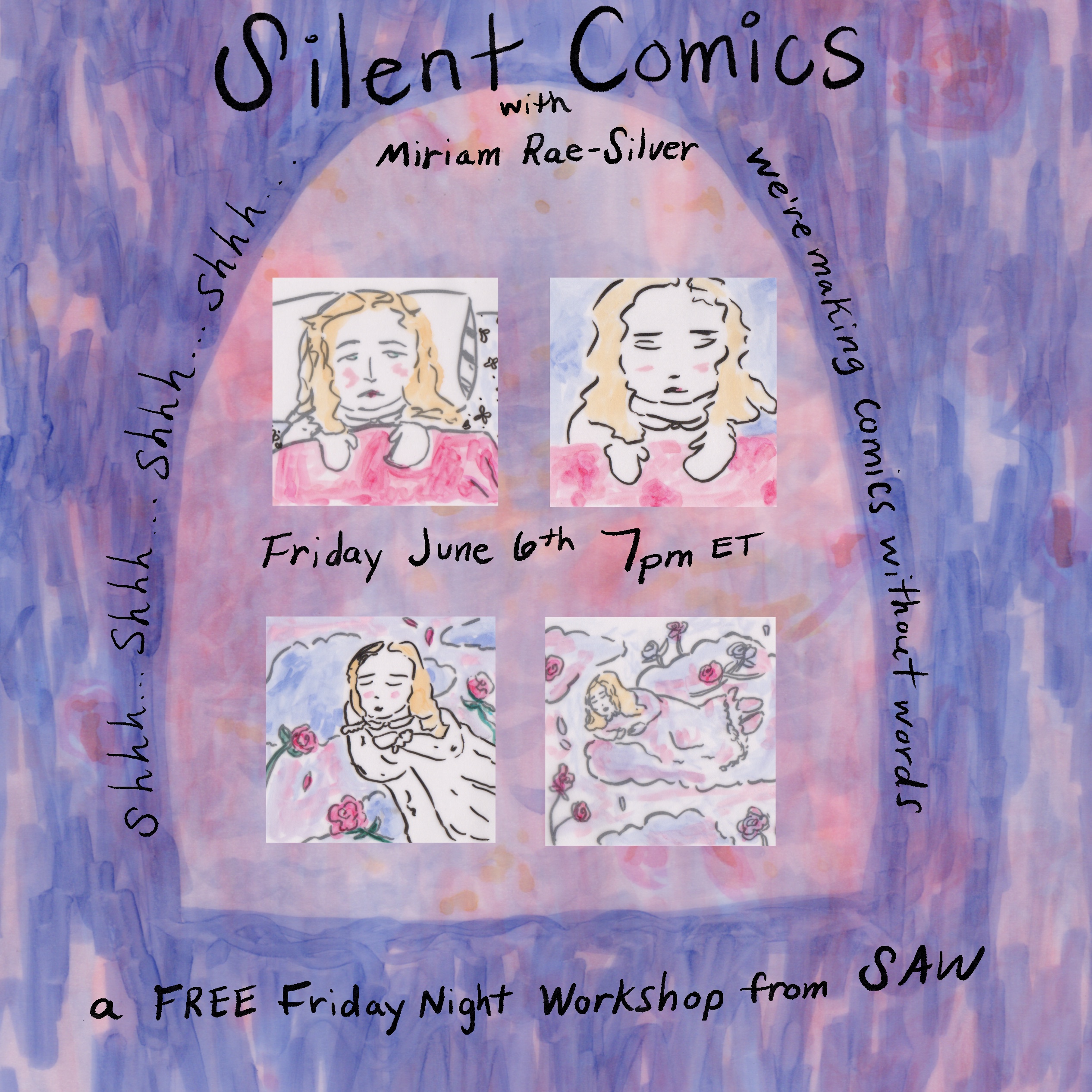 "Shh shh shh we're making comics without words. Silent comics with Miriam Rae-Silver: a free Friday night workshop from SAW, Friday June 6th 7pm ET"