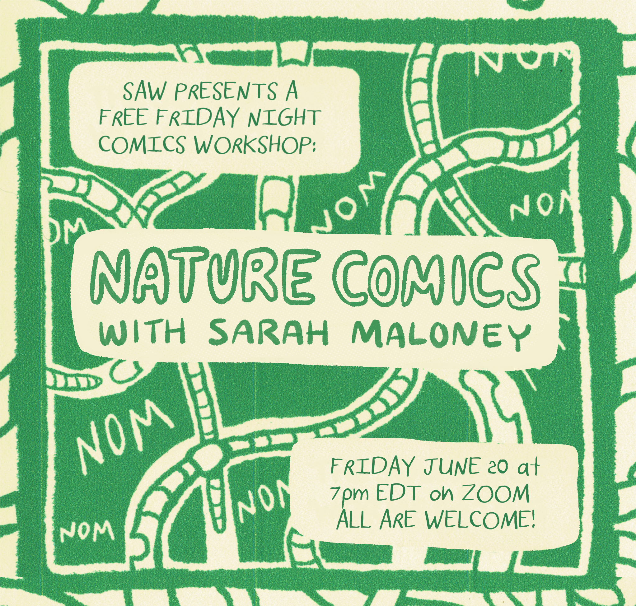 "SAW presents a free Friday night comics workshop: Nature Comics with Sarah Maloney, Friday June 20 at 7pm EDT on Zoom, all are welcome!"