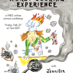 "Worst Cooking Experience: a free online comics workshop, Friday Feb 27 at 7pm EST with Jennifer Hayden"