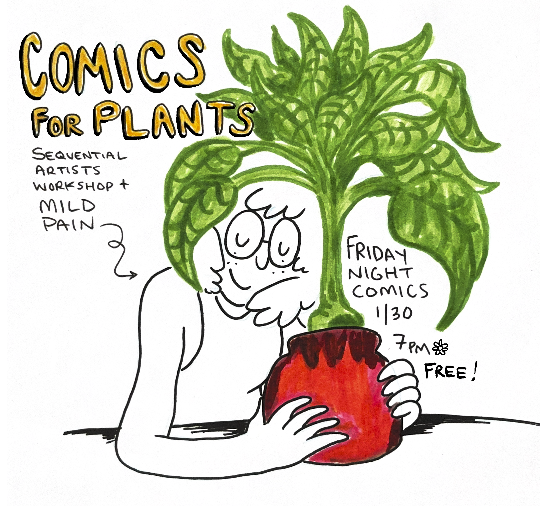 "Comics for Plants: Sequential Artists Workshop + Mild Pain, Friday Night Comics 1/30 7pm Free!"