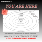 "SAW presents You Are Here: Map-Making for Cartoonists with Suzy Becker 4/10 at 7pm ET / 4pm PT Online on Zoom a free Friday night comics workshop"