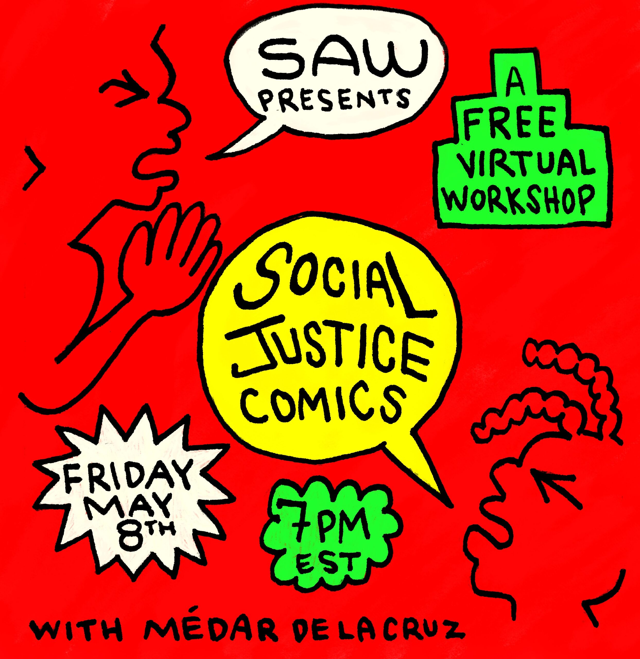 "SAW presents a free virtual workshop: social justice comics Friday May 8th 7pm EDT with M&eacute;dar De La Cruz"