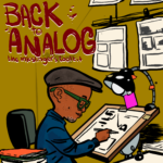 "Back to analog: the inkslinger's toolkit" a cartoon version of Fred Noland drawing at a drafting desk