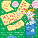 "SAW presents Mini comics as mail art with Ron Regé Jr a free virtual workshop Friday June 12 7pm EDT 4pm PDT all ages" a kid sits atop a mailbox shouting "write a letter!"
