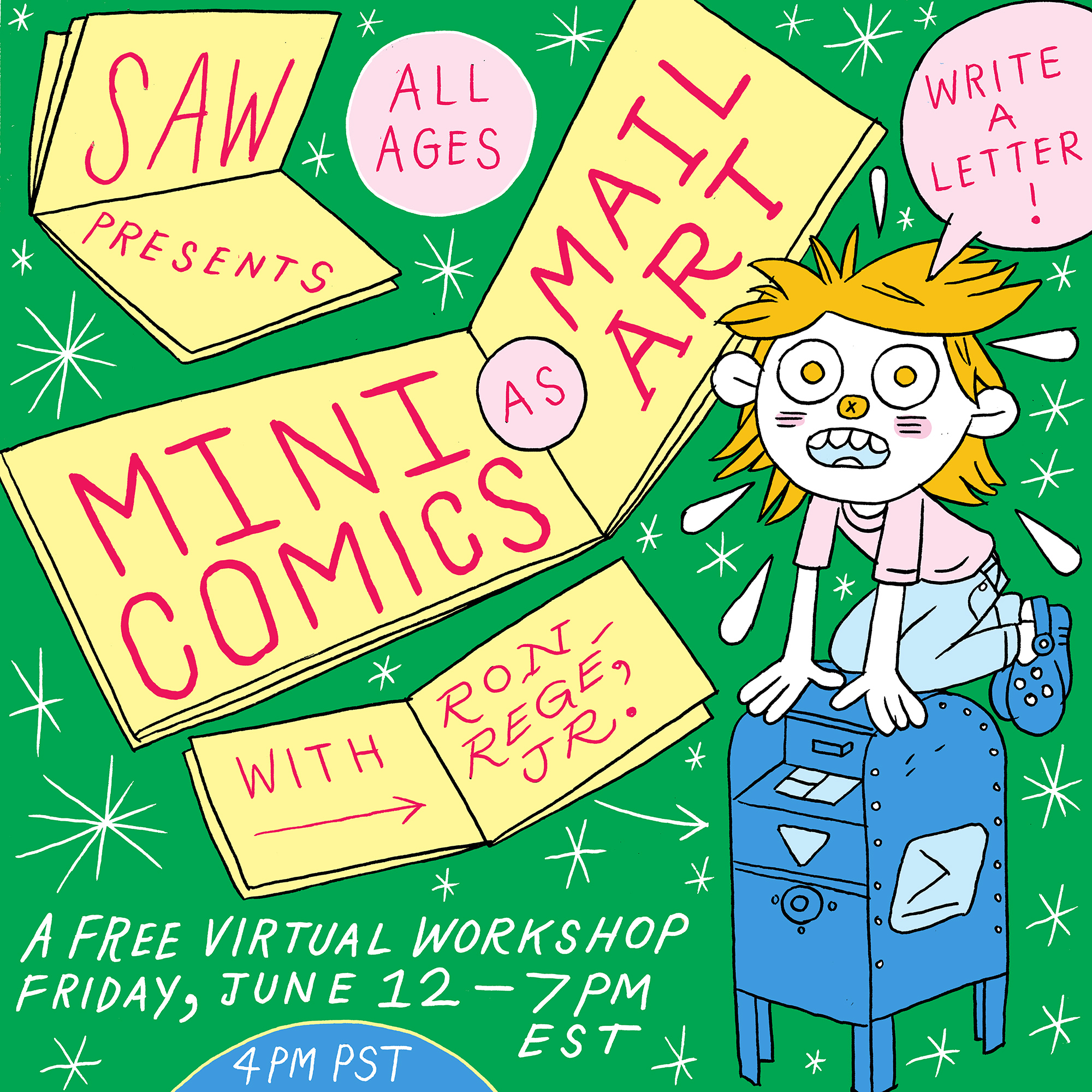"SAW presents Mini comics as mail art with Ron Reg&eacute; Jr a free virtual workshop Friday June 12 7pm EDT 4pm PDT all ages" a kid sits atop a mailbox shouting "write a letter!"