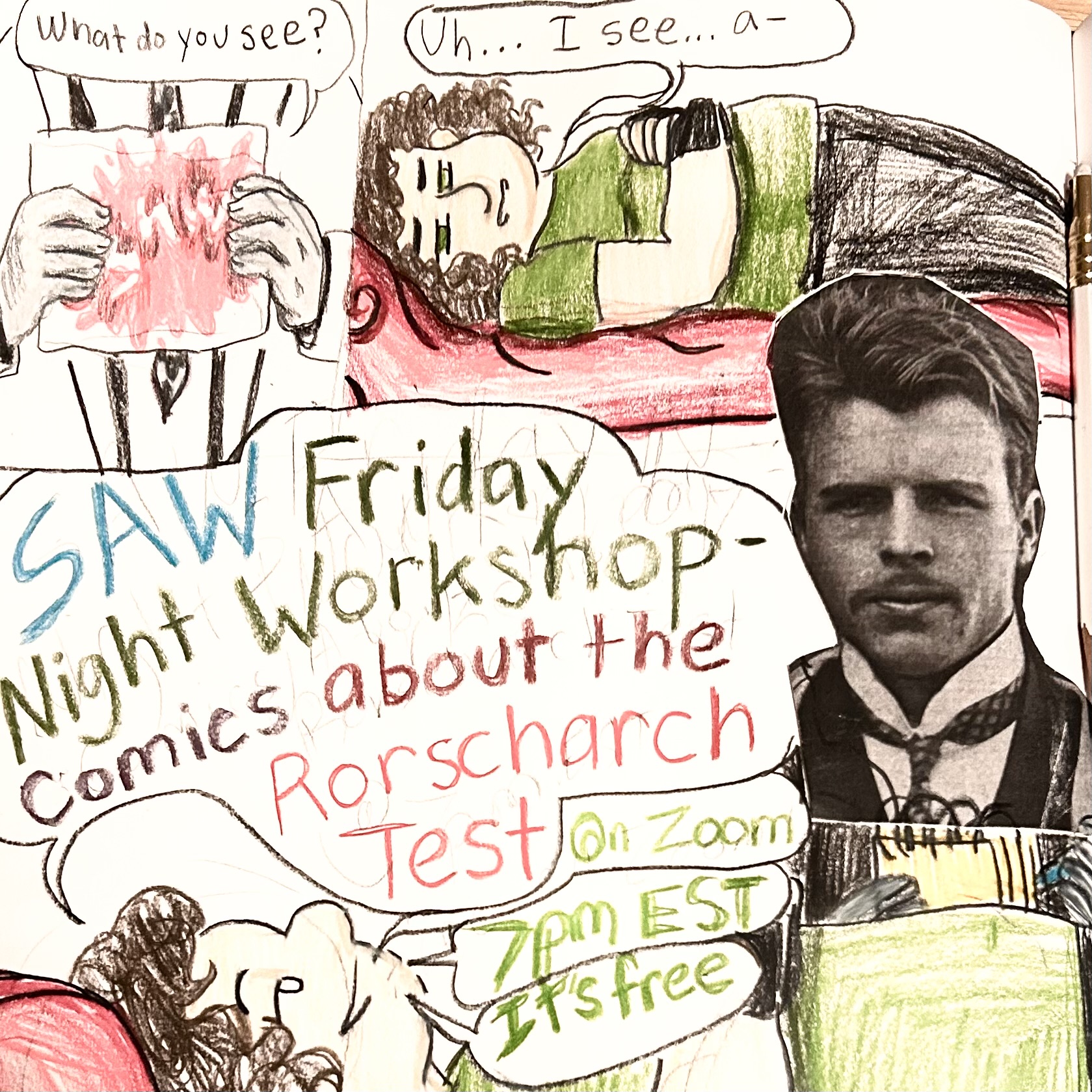 "What do you see? Uh I see a... SAW Friday Night Workshop - comics about the Rorschach Test on Zoom 7pm EDT it's free"
