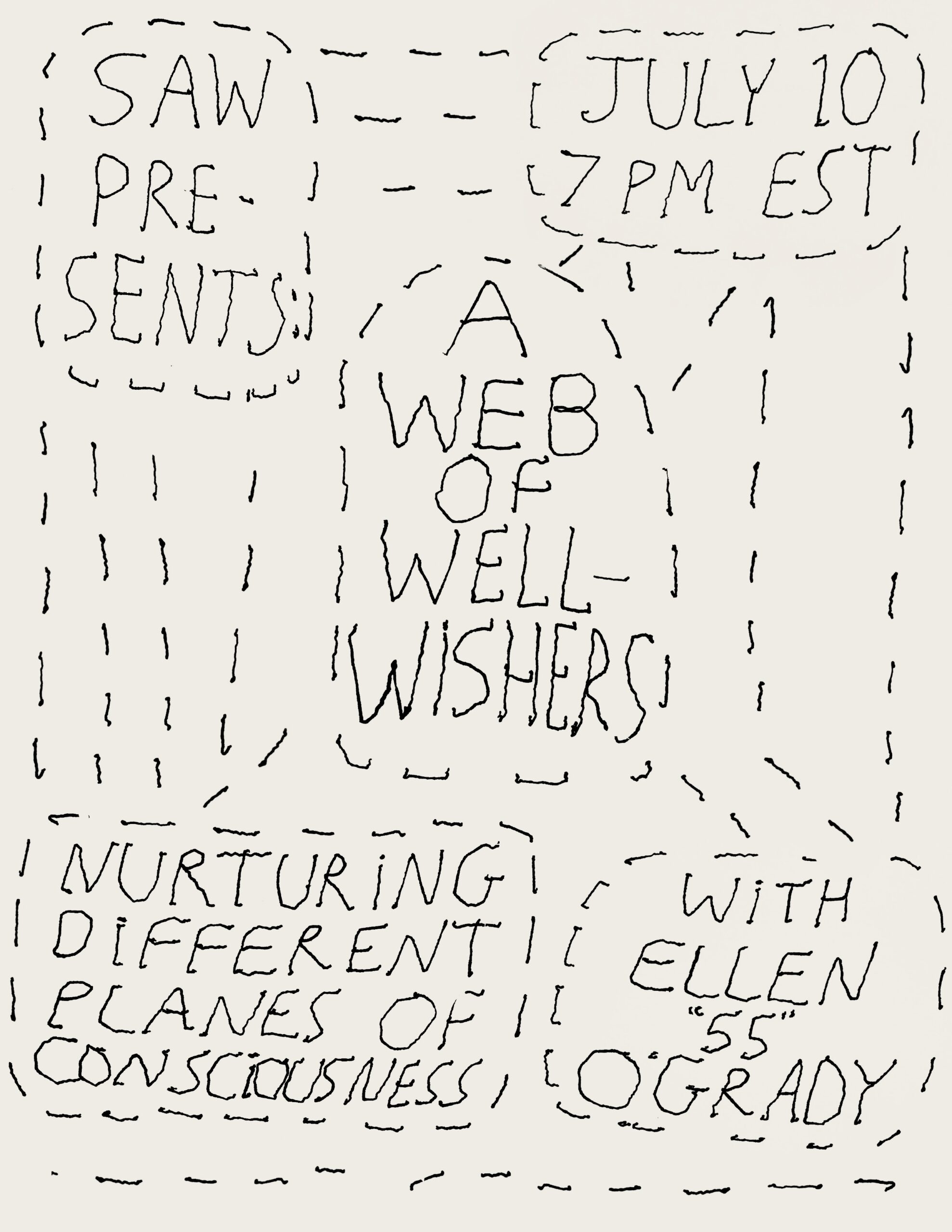 "SAW presents a web of well-wishers: nurturing different planes of consciousness with Ellen '55' O'Grady July 10 7pm EDT"