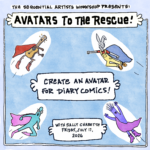"the sequential artists workshop presents: Avatars to the rescue! Create an avatar for diary comics with Sally Charette Friday July 17 2026"