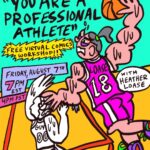 "Saw presents 'you are a professional athlete' free virtual comics workshop friday august 7th 7pm edt 4pm pdt with Heather Loase"