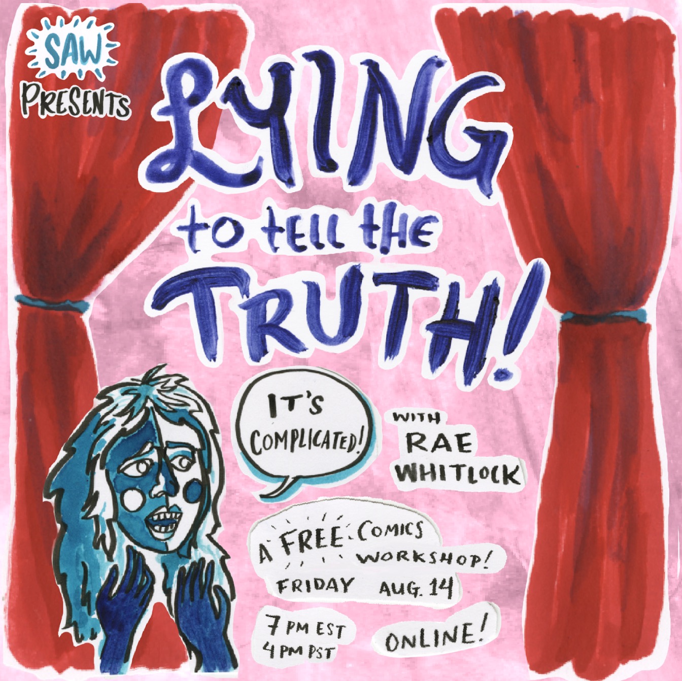 "SAW presents lying to tell the truth with Rae Whitlock a free comics workshop friday aug 14 7pm edt 4pm pdt online" drawing of an anxious person saying "it's complicated"
