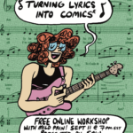 "turning lyrics into comics* not a songwriting class. free online workshop with Mild Pain! Sept 11 @7pm est presented by saw"